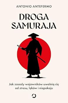 Paperback Droga samuraja. Jak zasady wojowników uwolnia cie od stresu, leków i niepokoju Book