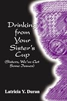 Drinking From Your Sister's Cup 0805955208 Book Cover