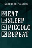  Notebook Planner Eat Sleep Piccolo Repeat Funny Player Gift Idea Vintage graphic: Journal,6x9 in , Business, Work List, Agenda, College, Weekly, Simple, Business, Menu
