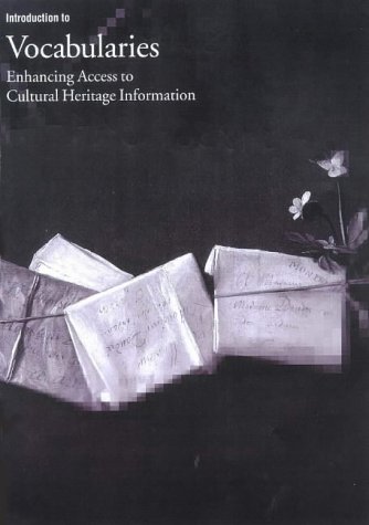Introduction to Vocabularies: Enhancing Access to Cultural Heritage Information (Introduction to Series)