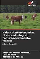 Valutazione economica di sistemi integrati coltura-allevamento-foresta (Italian Edition) 6207820762 Book Cover