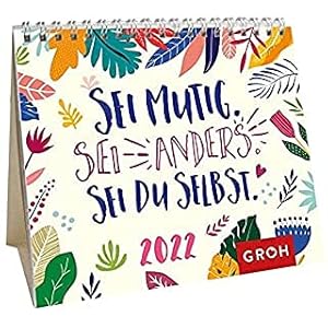 Unbekannt Wees moedig. Wees anders.Sei Du zelf. Kalender 2022 Mini maandkalender ook om neer te zetten, weekkalender