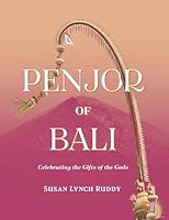 Penjor of Bali: Celebrating the Gifts of the Gods B0FX3KP5R9 Book Cover