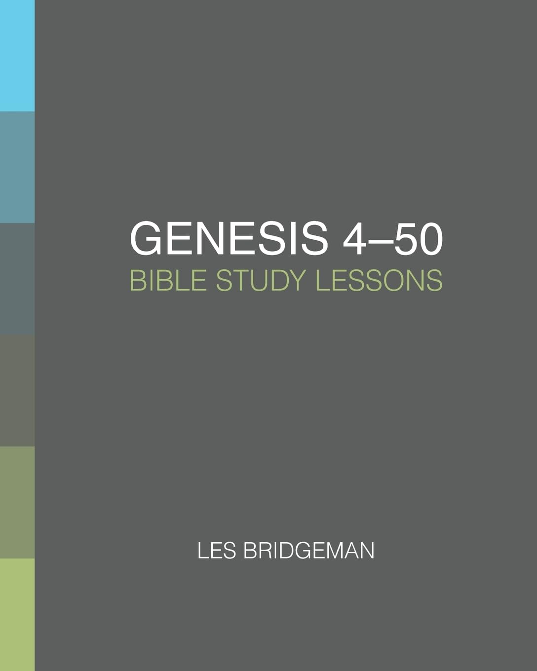Genesis 4-50: Bible Study Lessons (BibleBridge)