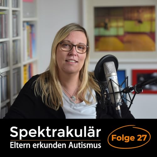 Spektrakul&auml;r - Folge 27: "Eine Mutter hat immer recht."