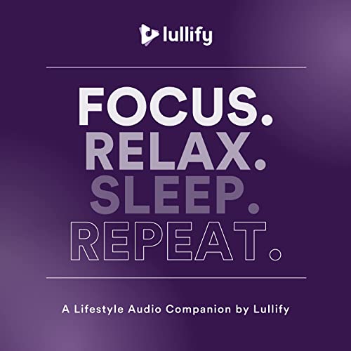 Focus. Relax. Sleep. Repeat. Podcast Por Lifestyle by Lullify arte de portada