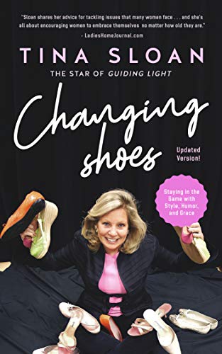 Changing Shoes: Staying in the Game with Style, Humor, and Grace