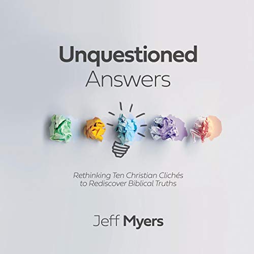 Unquestioned Answers by Jeff Myers Ph.D episode artwork
