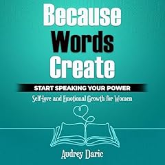 Because Words Create Audiobook By Audrey Daric cover art
