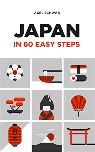 Japan in 60 Easy Steps: The compact and comprehensive travel guide with expert tips (Japan Travel Guide Book 2)