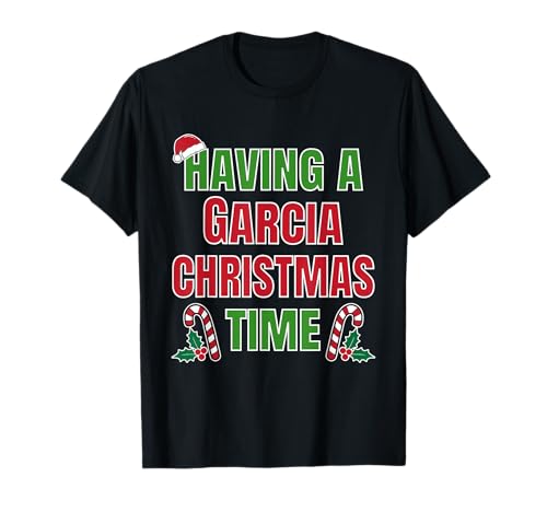 Tener un Nombre de reunión Familiar García Christmas Time Camiseta