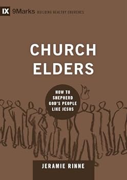 Hardcover Church Elders: How to Shepherd God's People Like Jesus (Building Healthy Churches) Book