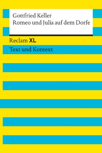 Romeo und Julia auf dem Dorfe. Textausgabe mit Kommentar und Materialien: Reclam XL – Text und Kon Romeo und Julia auf dem Dorfe. Textausgabe mit Kommentar und Materialien: Reclam XL – Text und Kon