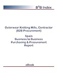 outerwears shockwears  Outerwear Knitting Mills, Contractor (B2B Procurement) in Spain: B2B Purchasing + Procurement Values (English Edition)