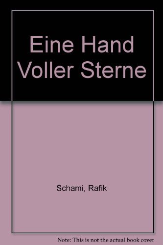 Eine Hand Voller Sterne Rafik Schami Eine Hand Voller Sterne: Rafik Schami: Amazon.com: Books