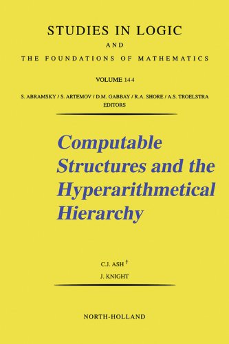 Computable Structures and the Hyperarithmetical Hierarchy (Studies in Logic and the Foundations of Mathematics Book 144) (Volume 144)