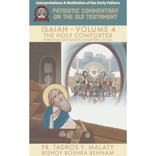 The Book of ISAIAH &amp;ndash; Volume. 4 The Holy Comforter through Salvation (Chapters 40-66) by Fr. Tadros Y. Malaty, Bishoy Boshra Behnam episode artwork