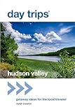 Day Trips® Hudson Valley: Getaway Ideas for the Local Traveler (Day Trips Series)