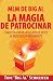 MLM de Big Al la Magia de Patrocinar: Cómo Construir un Equipo de Redes de Mercadeo Rápidamente (Spanish Edition)