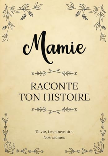 Mamie raconte ton Histoire...