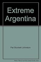 Extreme Argentina 0834124815 Book Cover