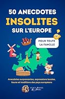 50 Anecdotes insolites EUROPE: FORMAT POCHE: Culture Générale pour enfants et adultes - Le saviez-vous ? (ANECDOTES INSOLITES AUTOUR DU MONDE - FORMAT POCHE) (French Edition) B0F5LSFTW6 Book Cover