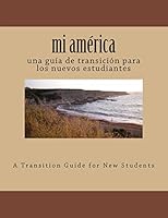 mi américa: una guía de transición para los nuevos estudiantes 1515219860 Book Cover