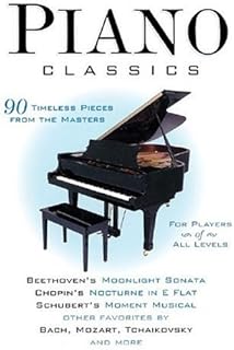 Piano Classics: 90 Timeless Pieces from the Masters