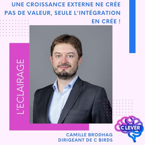Une croissance externe ne cr&eacute;e pas de valeur, seule l'int&eacute;gration en cr&eacute;e !