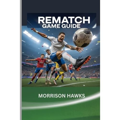 REMATCH GAME GUIDE: Pro Strategies and Character Mastery For the ultimate 5v5 Soccer Multiplayer.