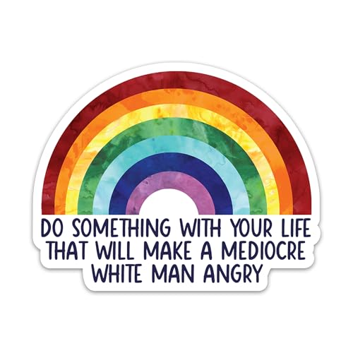 3PCs Do Something with Your Life that Will Make A Mediocre White Man Angry Feminism Sticker Rainbow Motivational Vinyl Waterproof Stickers for Laptop Water Bottle Tumbler Women Decals (3 Inches)