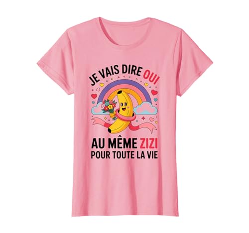 Je Vais Dire Oui Au Même Zizi pour Toute La Vie Humour EVJF T-Shirt
