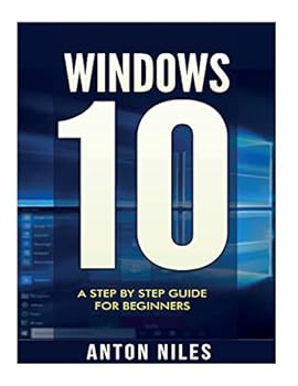 Paperback Windows 10: A Step By Step Guide For Beginners Book