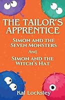 The Tailor's Apprentice: Simon and the Seven Monsters AND Simon and the Witch's Hat B0FPWNTCYV Book Cover