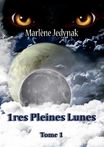 Télécharger Le cycle des loups-garous, Tome 1 : 1ères pleines lunes PDF