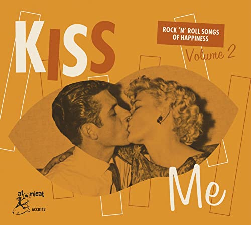 Kiss Me - Rock'N'Roll Songs Of Happiness