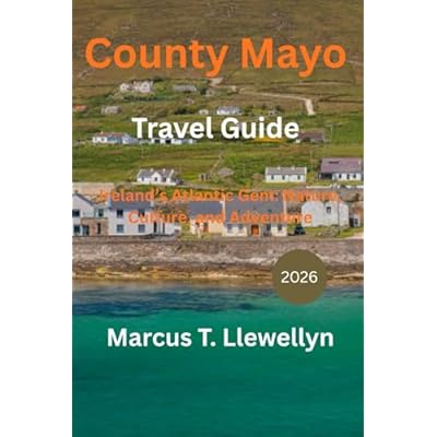 County Mayo Travel Guide 2026: Ireland&rsquo;s Atlantic Gem
