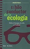 Hilo conductor de la ecologia, el: Sobre el tiempo, la vida y el trabajo: 155 (Más Madera)
