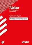STARK Kolloquiumsprüfung Bayern - Geschichte - Heinrich Müller, Matthias Ehm, Achim Spörl 