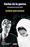 Cartas de la guerra: Correspondencia desde Angola (Crónica y Periodismo) - António Lobo Antunes Übersetzer: Dolores Vilavedra Fernández 