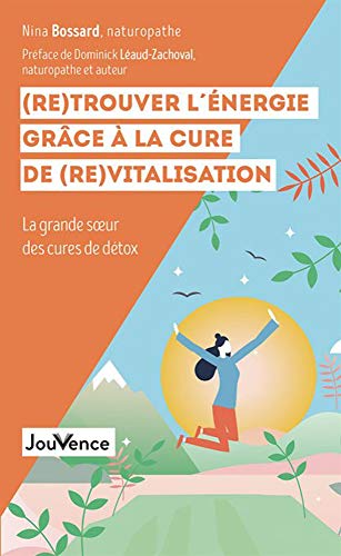 (Re)trouver l'énergie grâce à la cure de (re)vitalisation: La grande