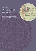 Non Si Odono Altri Canti: Leonardo Giustinian Nella Venezia del Quattrocento. Con Ledizione Delle Canzonette Secondo Il Ms. Marciano It. IX 486 8867283219 Book Cover