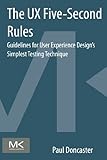 the ux five-second rules: guidelines for user experience design's simplest testing technique (english edition)