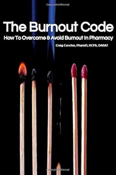 Paperback The Burnout Code: How To Overcome & Avoid Burnout In Pharmacy Book