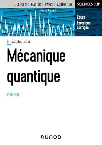Mécanique quantique - 2e éd.: Cours et...