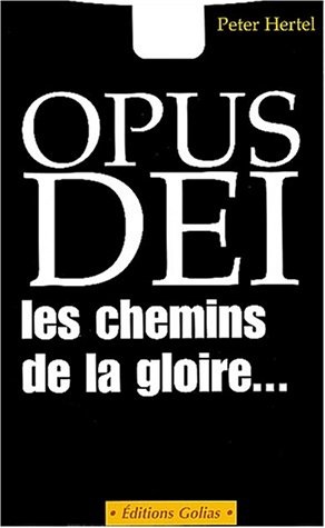 Télécharger Opus Dei, les chemins de la gloire... Gratuit