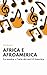 Afro E Afroamerica. La Musica E L’Arte Dei Neri D’America - 3