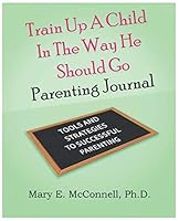 Train up a Child in the Way He Should Go: Parenting Journal 1091609225 Book Cover