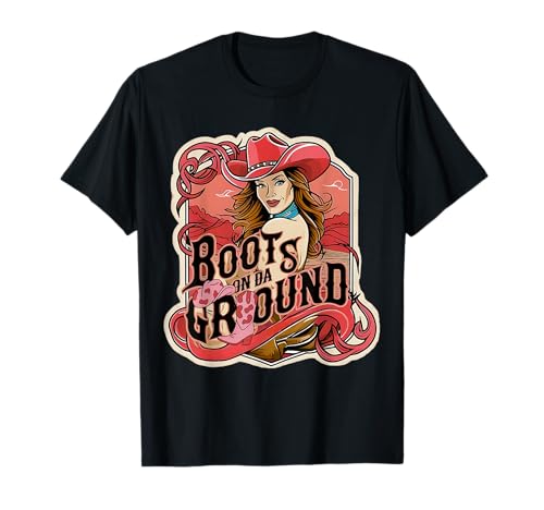Boots On Da Ground, Cowgirl Linedance, Boot Cowboy Western Camiseta
