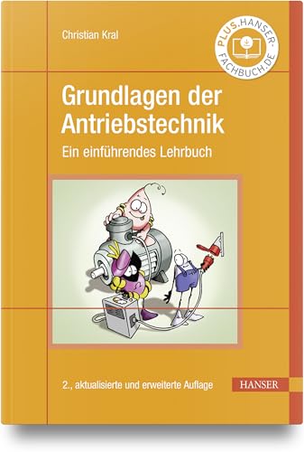 Grundlagen der Antriebstechnik: Ein einführendes Lehrbuch
